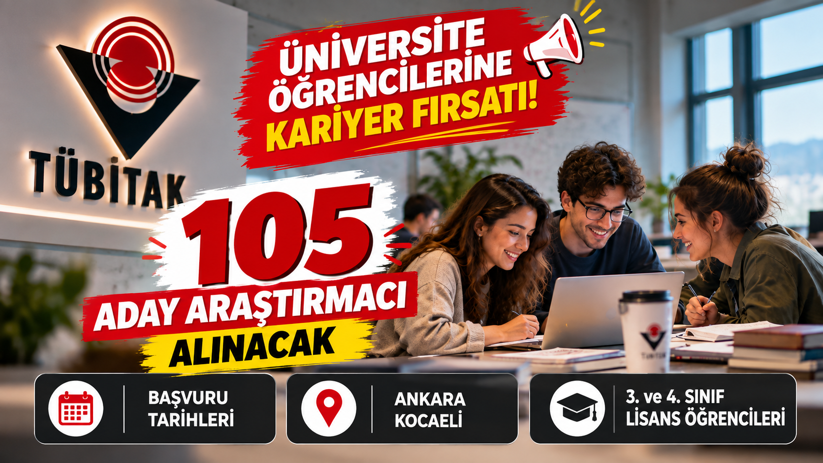TÜBİTAK 105 aday araştırmacı alımı ve üniversite öğrencilerine yönelik iş fırsatı.