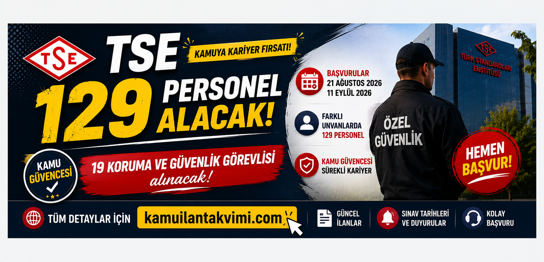 TSE 129 personel alımı kapsamında 19 koruma ve güvenlik görevlisi alınacak. Başvurular 21 Ağustos 2026 tarihinde başlayacak.