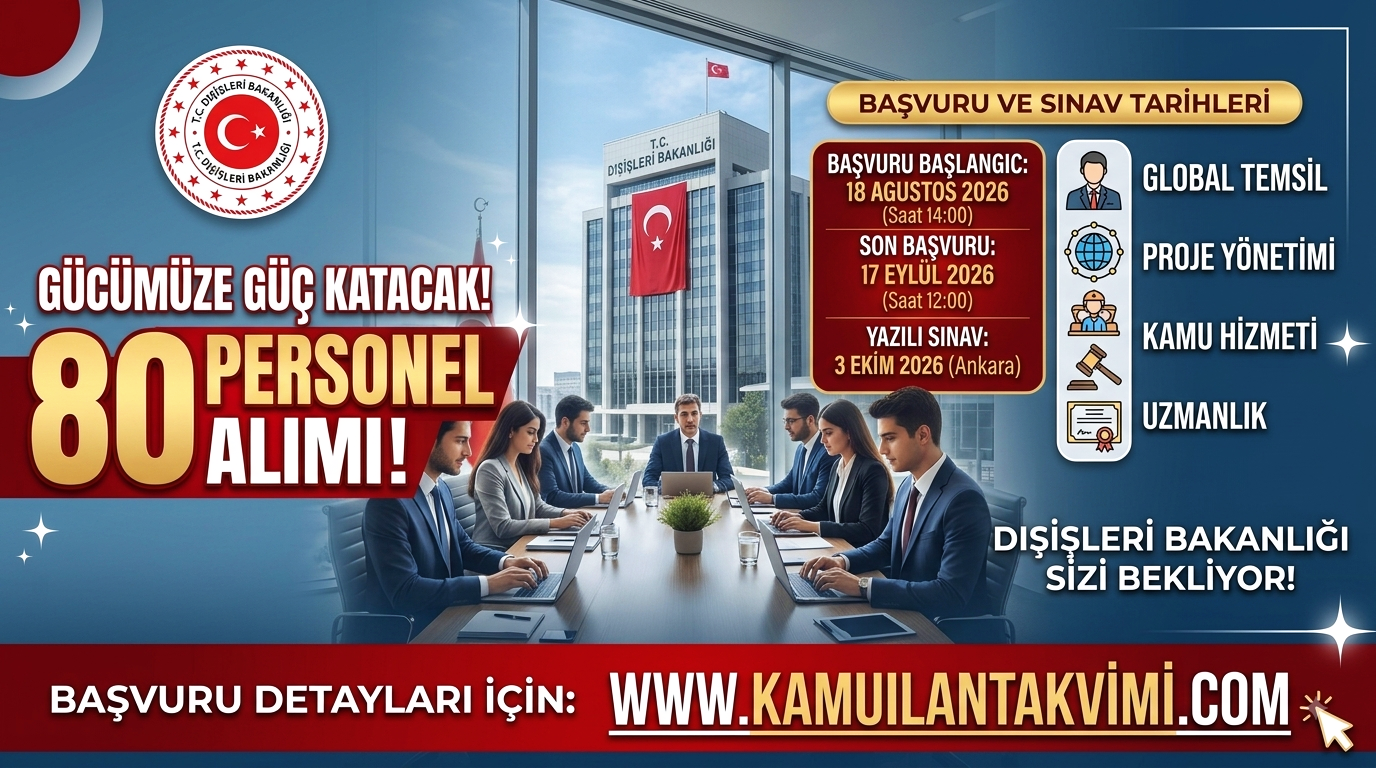 Dışişleri Bakanlığı, Aday Konsolosluk ve İhtisas Memurluğu giriş sınavı kapsamında 80 kişilik kadro için personel alımı yapacak. Başvurular 18 Ağustos'da başlayacak, 17 Eylül son