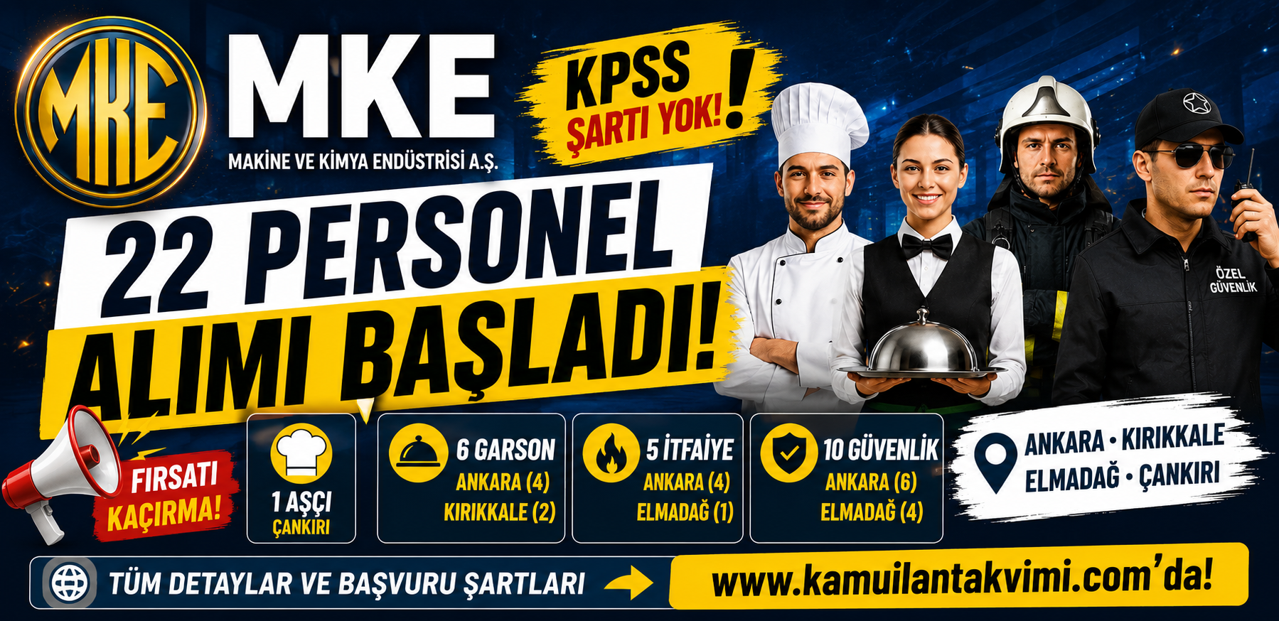 MKE 22 personel alımı başladı. KPSS şartı olmadan aşçı, garson, itfaiye ve silahlı özel güvenlik görevlisi alınacak.
