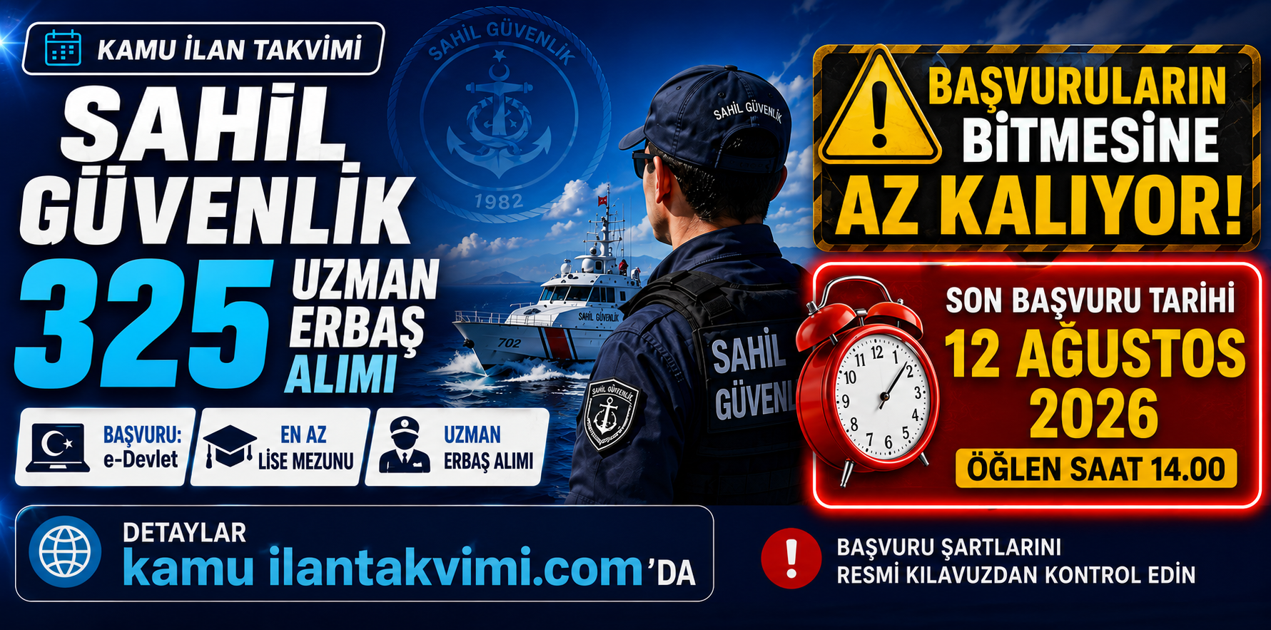 Sahil Güvenlik Komutanlığı 325 uzman erbaş alımı için başvuruların bitmesine çok az kaldı. Son başvuru tarihi 12 Ağustos 2026 saat 14.00